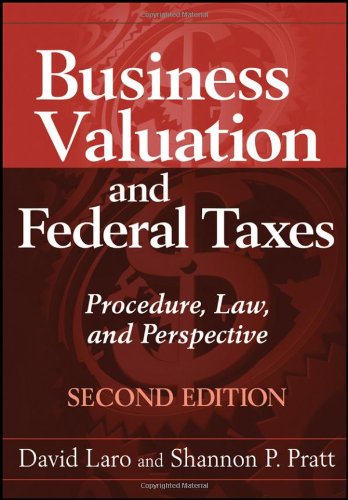 Business Valuation And Federal Taxes Procedure Law And Perspective 2nd Ed Laro