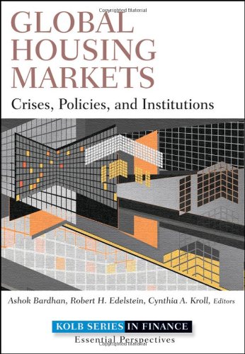 Global Housing Real Estate Markets Crises Policies And Institutions 1st Edition Bardhan