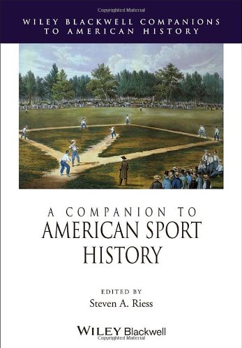 A Companion To American Sport History 1st Edition Steven A Riess