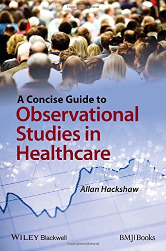 A Concise Guide To Observational Studies In Healthcare 1st Edition Hackshaw
