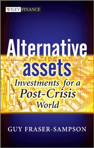 Alternative Assets Investments For A Postcrisis World 1st Edition Frasersampson