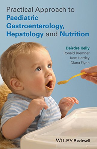 Practical Approach To Pediatric Gastroenterology Hepatology And Nutrition 1st Edition Deirdre Kelly