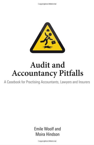 Audit And Accountancy Pitfalls A Casebook For Practising Accountants Lawyers And Insurers 1st Edition Emile Woolf