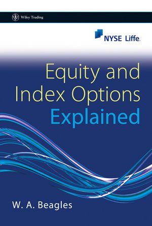 Equity And Index Options Explained 1st Edition W A Beagles