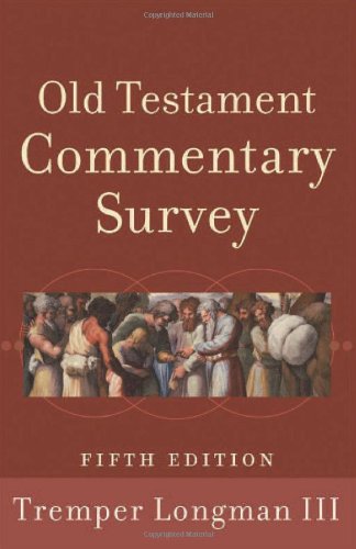 Old Testament Commentary Survey Fifth Edition Tremper Iii Longman