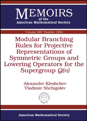 Modular Branching Rules For Projective Representations Of Symmetric Groups And Lowering Operators For The Supergroup Q N Alexander Kleshchev