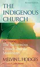 The Indigenous Church Including The Indigenous Church And The Missionary Rev Ed Hodges