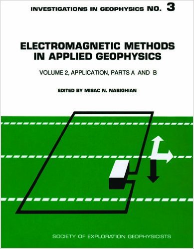 Electromagnetic Methods In Applied Geophysics Vol 2 Application Parts A And B Misac N Nabighian Ed
