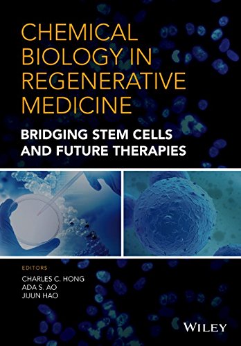 Chemical Biology In Regenerative Medicine Bridging Stem Cells And Future Therapies 1st Edition Charles C Hong