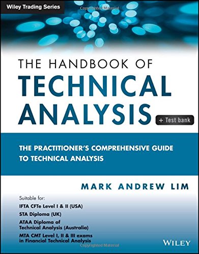 The Handbook Of Technical Analysis Test Bank The Practitioners Comprehensive Guide To Technical Analysis 1st Edition Mark Andrew Lim