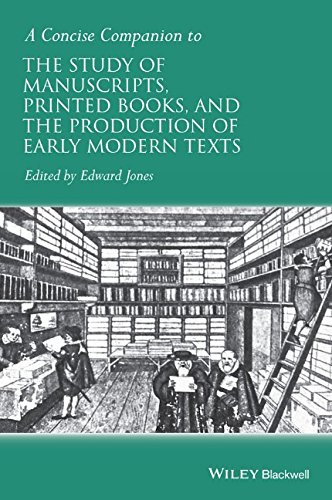A Concise Companion To The Study Of Manuscripts Printed Books And The Production Of Early Modern Texts A Festschrift For Gordon Campbell 1st Ed Campbell