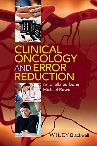 Clinical Oncology And Error Reduction A Manual For Clinicians 1st Edition Professor Antonella Surbone