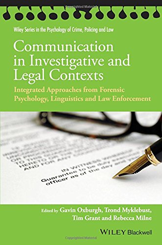 Communication In Investigative And Legal Contexts Integrated Approaches From Forensic Psychology Linguistics And Law Enforcement 1st Edition Gavin Oxburgh