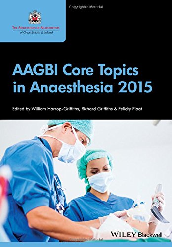 Aagbi Core Topics In Anaesthesia 2015 1st Edition Griffiths Richard Harropgriffiths