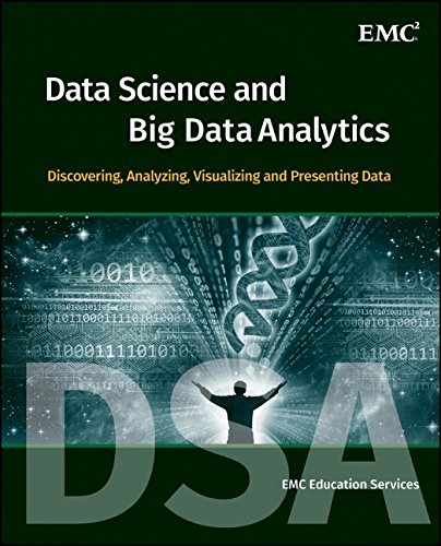 Data Science And Big Data Analytics Discovering Analyzing Visualizing And Presenting Data 1st Edition Emc Education Services