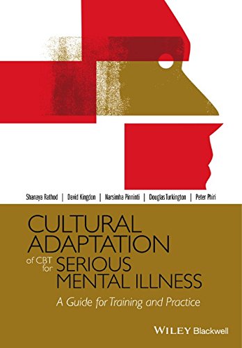 Cultural Adaptation Of Cbt For Serious Mental Illness A Guide For Training And Practice 1st Edition Kingdon