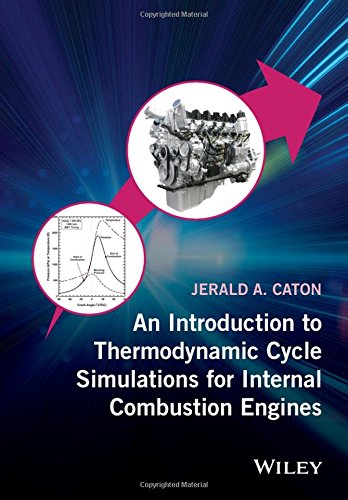 An Introduction To Thermodynamic Cycle Simulations For Internal Combustion Engines 1st Edition Jerald A Caton