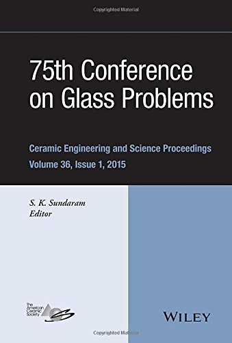75th Conference On Glass Problems Ceramic Engineering And Science Proceedings Volume 36 Issue 1 1st Edition S K Sundaram