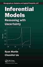 Inferential Models Reasoning With Uncertainty Liu Chuanhai Martin