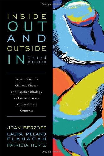 Inside Out And Outside In Psychodynamic Clinical Theory And Psychopathology In Contemporary Multicultural Contexts 3rd Ed Joan Berzoff