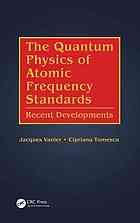 The Quantum Physics Of Atomic Frequency Standards Recent Developments Tomescu