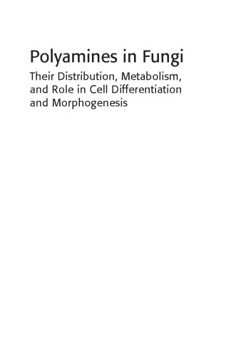Polyamines In Fungi Their Distribution Metabolism And Role In Cell Differentiation And Morphogenesis Ruizherrera