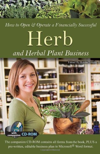 How To Open Operate A Financially Successful Herb And Herbal Plant Business With Companion Cdrom Papcdr Kristie Lorette