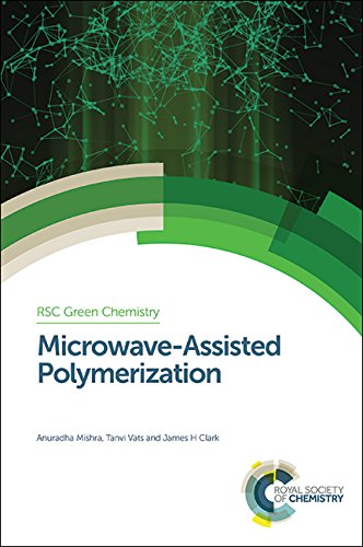 Microwaveassisted Polymerization Mishra Anuradha Vats Tanvi Clark James H