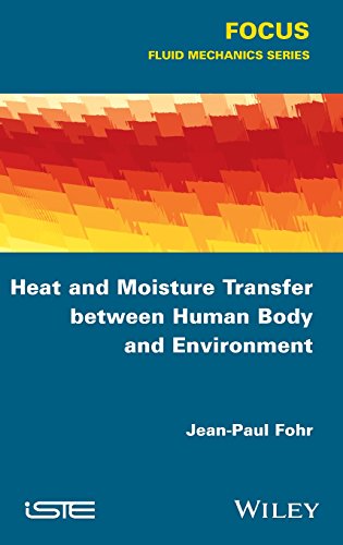 Heat And Moisture Transfer Between Human Body And Environment 1st Edition Fohr