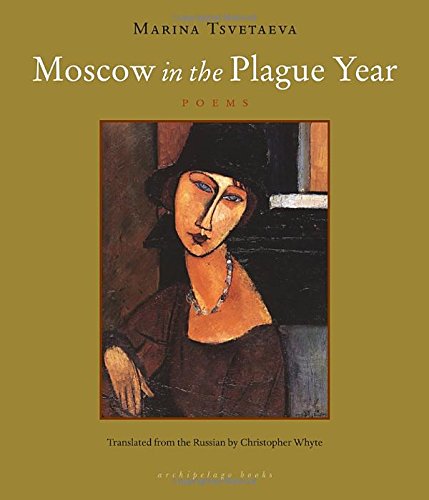Moscow In The Plague Year Poems 1st Edition Whyte Christopher Tsvetaeva