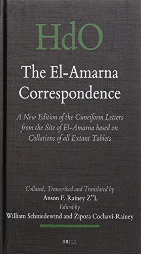 The Elamarna Correspondence A New Edition Of The Cuneiform Letters From The Site Of Elamarna Based On Collations Of All Extant Tablets Vol 2 Critical Anson F Rainey