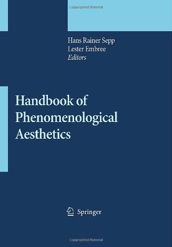 Handbook Of Phenomenological Aesthetics Hans Rainer Sepp Lester Embree