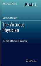 The Virtuous Physician The Role Of Virtue In Medicine Marcum