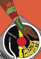 I Mix What I Like A Mixtape Manifesto Ball Jared A