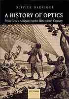 A History Of Optics From Greek Antiquity To The Nineteenth Century Darrigol