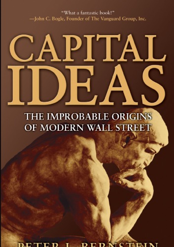Capital Ideas The Improbable Origins Of Modern Wall Street Bernstein