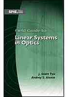 Field Guide To Linear Systems In Optics Alenin Andrey S Tyo