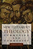 New Testament Theology Communion And Community Esler Philip Francis