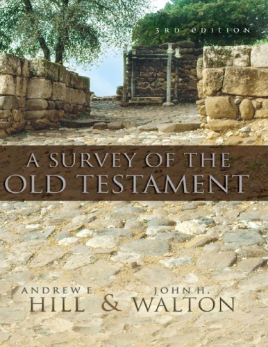 A Survey Of The Old Testament Andrew E Hill John H Walton