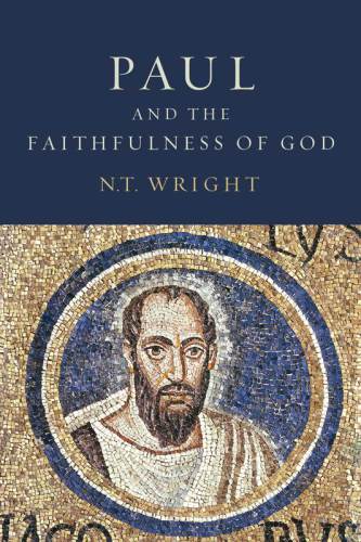 Paul And The Faithfulness Of God Two Book Set Christian Origins And The Question Of God N T Wright