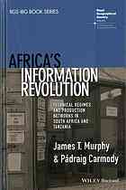 Africas Information Revolution Technical Regimes And Production Networks In South Africa And Tanzania Carmody