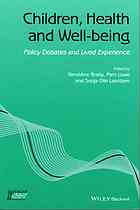 Children Health And Wellbeing Policy Debates And Lived Experience 1st Edition Brady
