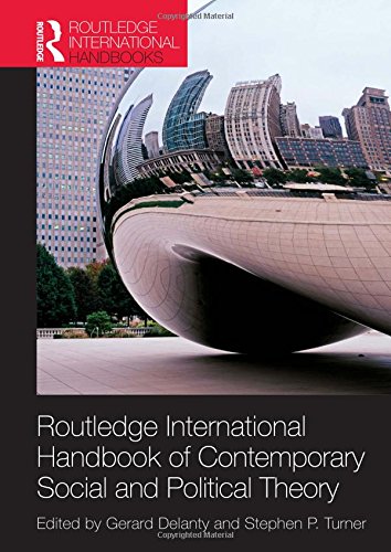 Routledge International Handbook Of Contemporary Social And Political Theory Gerard Delanty