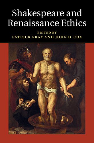 Shakespeare And Renaissance Ethics Patrick Gray John D Cox Editors