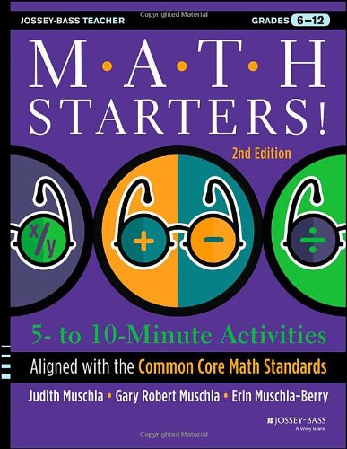 Math Starters 5 To 10minute Activities Aligned With The Common Core Math Standards Grades 612 2nd Edition Judith A Muschla