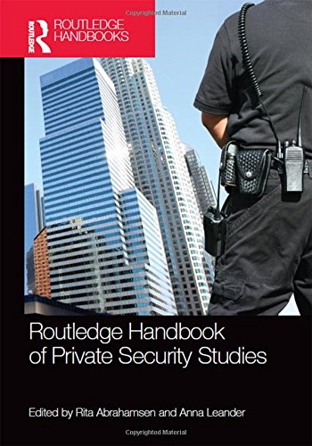 Routledge Handbook Of Private Security Studies Rita Abrahamsen