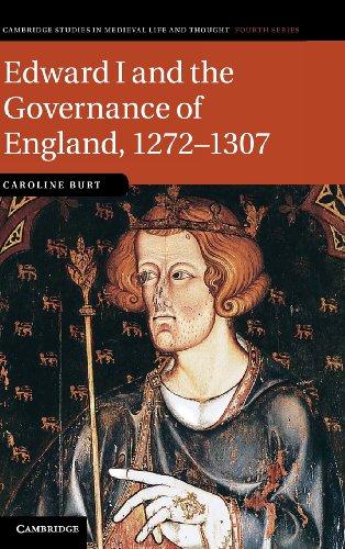Edward I And The Governance Of England 12721307 First Edition Caroline Burt