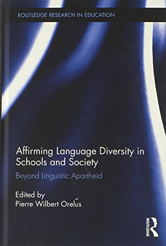 Affirming Language Diversity In Schools And Society Beyond Linguistic Apartheid 1st Edition Pierre Orelus