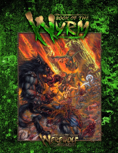 World Of Darkness Werewolf The Apocalypse Book Of The Wyrm 20th Anniversary Onyx Path Publishing