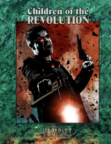 World Of Darkness Vampire The Masquerade Children Of The Revolution 20th Anniversary Onyx Path Publishing
